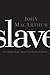 Slave: The Hidden Truth abo...