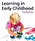Learning in Early Childhood: A Whole Child Approach from Birth to 8