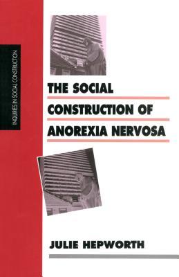 The Social Construction of Anorexia Nervosa (Kindle Edition)