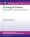 Gazing at Games: An Introduction to Eye Tracking Control