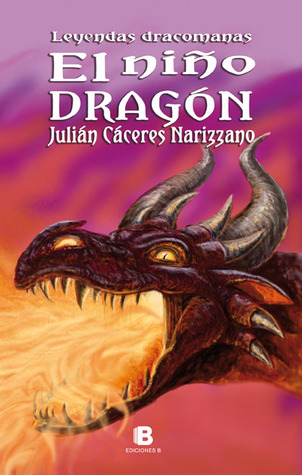El niño dragón (Leyendas dracomanas #1)