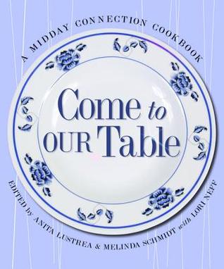 Come to Our Table: A Midday Connection Cookbook