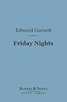 Friday Nights: Literary Criticisms and Appreciations