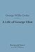 A Life of George Eliot (Barnes & Noble Digital Library)