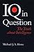 IQ in Question: The Truth about Intelligence