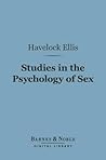 Studies in the Psychology of Sex: The Evolution of Modesty, the Phenomena of Sexual Periodicity, Auto-Eroticism