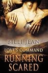 Running Scared (Love's Command, #1) Running Scared (Love's Command, #1)
