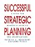 Successful Strategic Planning by Patrick J. Burkhart