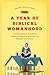 A Year of Biblical Womanhood: How a Liberated Woman Found Herself Sitting on Her Roof, Covering Her Head, and Calling Her Husband 'Master'