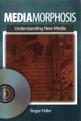 Mediamorphosis: Understanding New Media