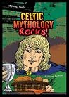 Celtic Mythology Rocks!