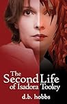The Second Life of Isadora Tooley by D.B. Hobbs