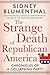 The Strange Death of Republican America: Chronicles of a Collapsing Party