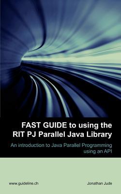 Fast Guide to using the RIT PJ Parallel Java Library