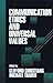 Communication Ethics and Universal Values