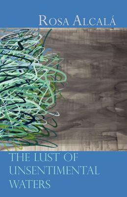 The Lust of Unsentimental Waters (Paperback)