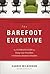 The Barefoot Executive by Carrie Wilkerson