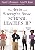 The Brain and Strengths Based School Leadership by Sheryl G Feinstein
