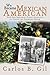 We Became Mexican American: How Our Immigrant Family Survived to Pursue the American Dream