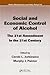 Social and Economic Control of Alcohol: The 21st Amendment in the 21st Century (Public Administration and Public Policy)