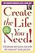 Create the Life You Need!: ...