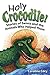 Holy Crocodile!: Stories of...