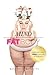 Fat Mind Fat Body by Benjamin Bonetti