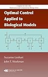 Optimal Control Applied to Biological Models (Chapman & Hall/CRC Mathematical Biology Series)
