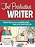 The Productive Writer: Strategies and Systems for Greater Productivity, Profit and Pleasure