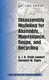 Disassembly Modeling for Assembly, Maintenance, Reuse and Recycling (Resource Management)