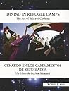 Dining in Refugee Camps: The Art of Sahrawi Cooking (English and Spanish Edition) Dining in Refugee Camps: The Art of Sahrawi Cooking (English and Spanish Edition)