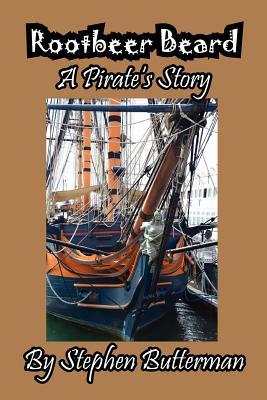 Rootbeer Beard: A Pirate's Story