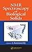 NMR Spectroscopy of Biological Solids (Practical Spectroscopy)