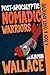 Post-Apocalyptic Nomadic Warriors by Benjamin  Wallace