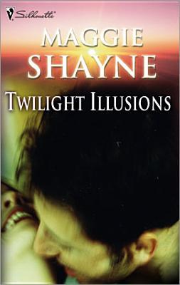 Twilight Illusions Wings In The Night 3 By Maggie Shayne