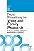 New Frontiers in Work and Family Research (Current Issues in Work and Organizational Psychology)