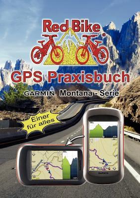 GPS Praxisbuch Garmin Montana - Serie: Einer für alles (German Edition)
