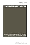 Textinterpretation: Sprachtheoretische Grundlagen einer explikativen Semantik (German Edition)