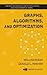 Graphs, Algorithms, and Optimization (Discrete Mathematics and Its Applications)