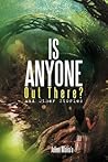Is Anyone Out There?: And Other Stories
