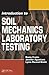 Introduction to Soil Mechanics Laboratory Testing