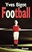 Football by Yves Bigot
