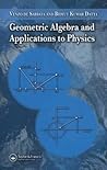 Geometric Algebra and Applications to Physics