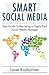 Smart Social Media: Your Gu...