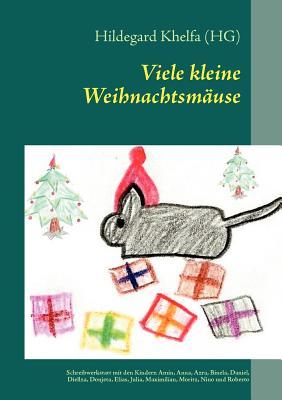 Viele kleine Weihnachtsmäuse: Reihe: Literaturwerkstatt mit Kindern (German Edition)