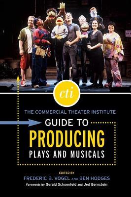 The Commercial Theater Institute Guide to Producing Plays and Musicals