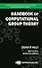 Handbook of Computational Group Theory (Discrete Mathematics and Its Applications)