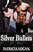 Silver Bullets (Silver, #1)