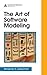The Art of Software Modeling