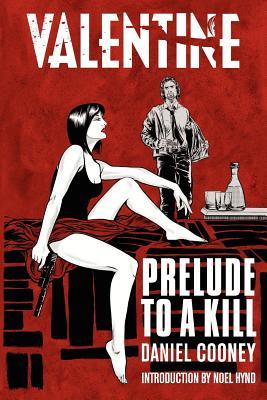 Valentine: Prelude To A Kill (Volume 1)